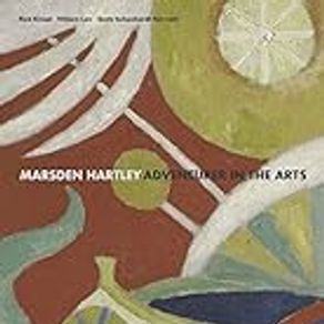 Marsden Hartley: Adventurer in the Arts