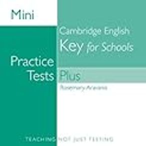 Mini Practice Tests Plus: Cambridge English Key for Schools