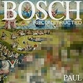 Bosch Reconstructed