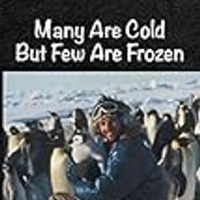 Many are Cold but Few are Frozen: Plain tales from Antarctica