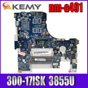 Laptop motherboard For Lenovo Ideapad 300-17ISK B71-80 Core 3855U Mainboard 5B20K61875 BMWD1 NM-A491 SR2EV