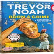 Born A Crime Trevor Noah Stories from a South African Childhood 1 Book
