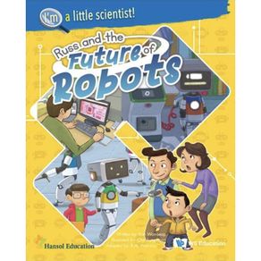WS I'm A Little Scientist Series: Russ and the Future of Robots