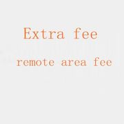 For the buyers about the remote area cost and  Extra Shipping Fee