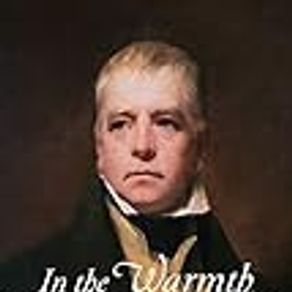 In The Warmth of the Limelight: The Untold Story of the Unlikely Partnership of Sir Walter Scott and His Lawyer, John Gibson, WS