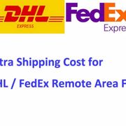 Extra Shipping Cost for DHL/FedEx Express Remote Area Fee